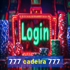 777 cadeira 777